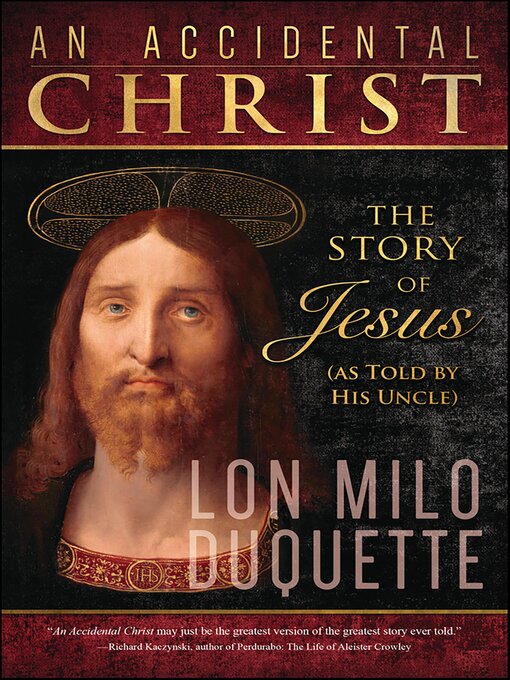 Title details for Accidental Christ by Lon Milo DuQuette - Available